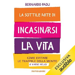 Bernardo Paoli - La sottile arte di incasinarsi la vita (2019) .mp3 - 160 kbps