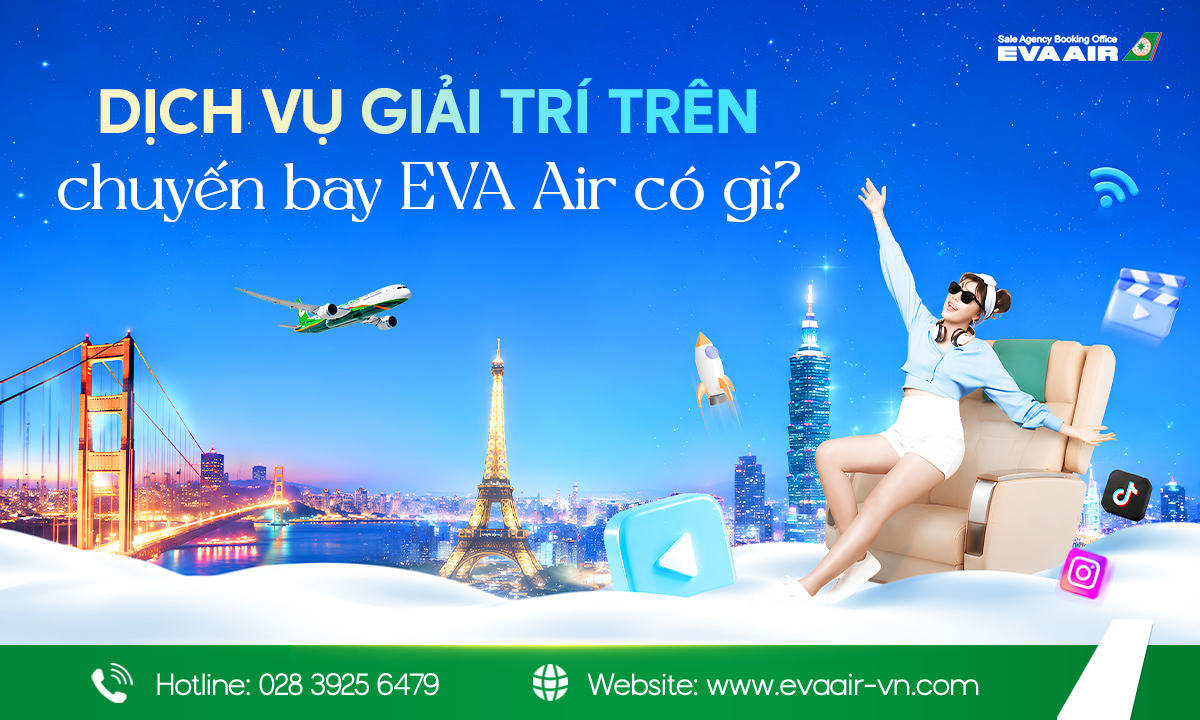 Dịch vụ giải trí trên chuyến bay EVA Air có gì
