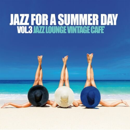 VA - Jazz For A Summer Day Vol.3 Jazz Lounge Vintage Cafe (2022)