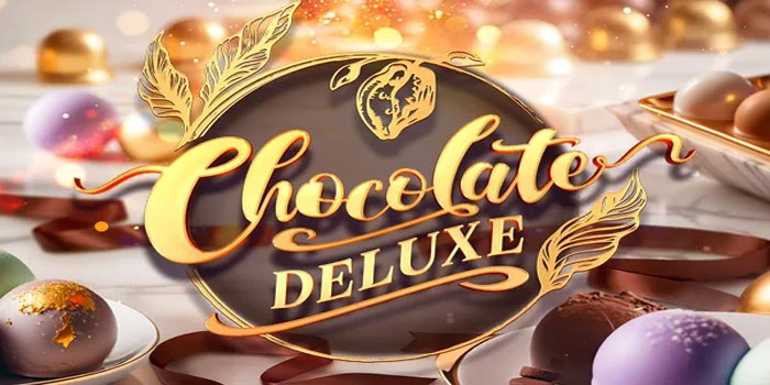 Trik Terbaik Raih Jackpot Gede Dalam Slot Chocolate Deluxe