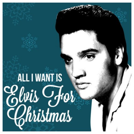 Elvis Presley - All I Want Is Elvis For Christmas (2019) MP3