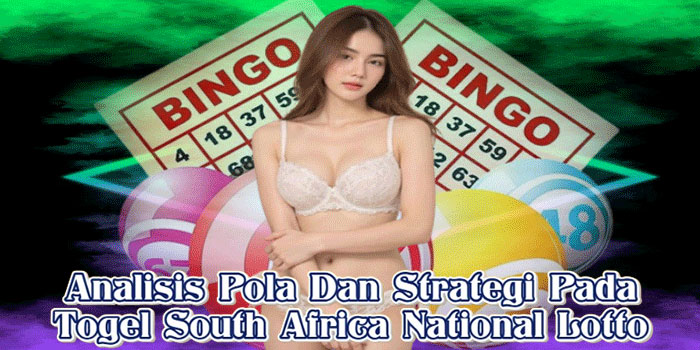 Analisis Pola Dan Strategi Pada Togel South Africa National Lotto