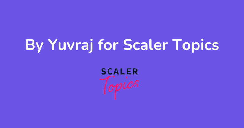 Yuvraj-for-Scaler-Topics.png