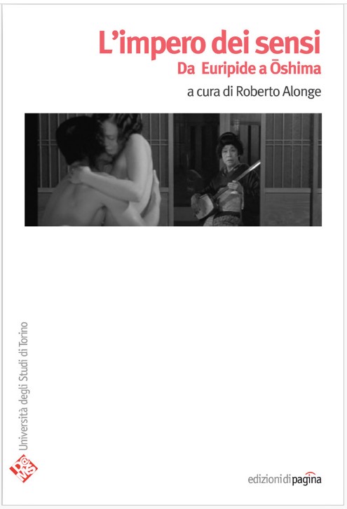 Roberto Alonge - L'impero dei sensi. Da Euripide a Oshima (2009)