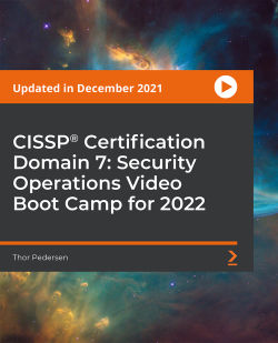 CISSP®️ Certification Domain 7: Security Operations Video Boot Camp for 2022