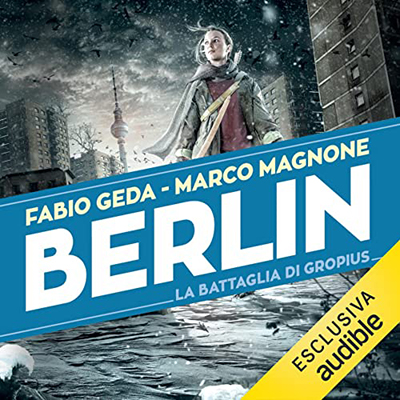 Fabio Geda, Marco Magnone - La battaglia di Gropius (2023) (mp3 - 128 kbps)