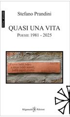 Stefano Prandini – Quasi una vita. Poesie 1981 – 2025 (2026)