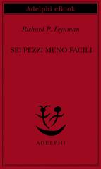 Richard P. Feynman – Sei pezzi meno facili (2024)