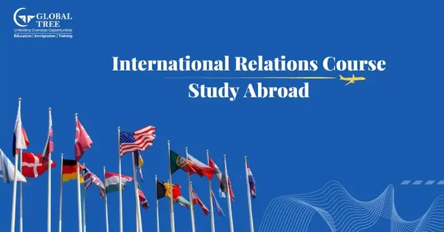 https://i.postimg.cc/905WGMhv/all-about-international-relations-course-to-study-abroad-L-1687244178.webp