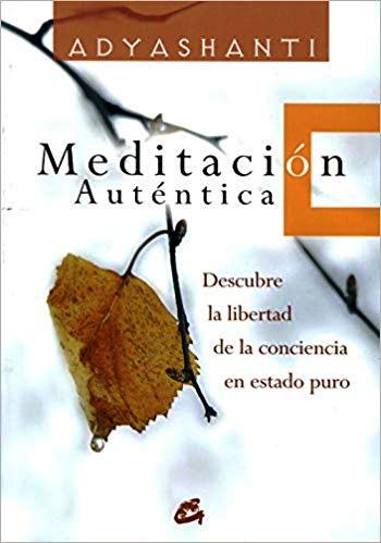 Meditación auténtica. Adyashanti