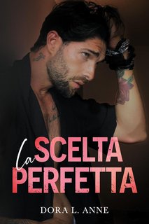 Dora L. Anne - La scelta perfetta (2023)