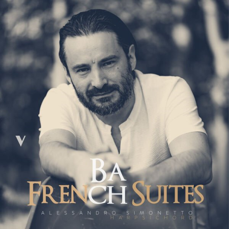 e94b8956 80d0 4bae ba2d ba662b6e4208 - Alessandro Simonetto - J.S. Bach: 6 French Suites, BWV 812-817 (2023) (Hi-Res) FLAC/MP3