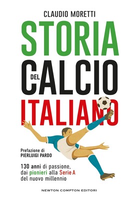 Claudio Moretti - Storia del calcio italiano (2025)