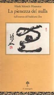 Hoseki Schinichi Hisamatsu - La pienezza del nulla. Sull'essenza del Buddismo Zen (1997)