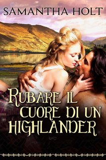 Samantha Holt - Rubare il cuore di un highlander (2023)
