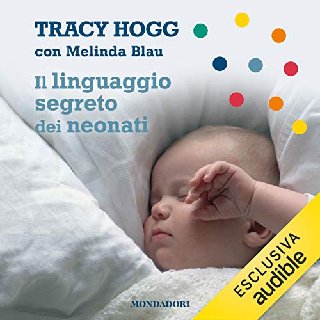Tracy Hogg - Il linguaggio segreto dei neonati (2020) .mp3 - 160 kbps