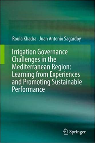 Irrigation Governance Challenges in the Mediterranean Region: Learning from Experiences and Promo...