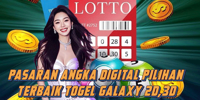 Pasaran Angka Digital Pilihan Terbaik Togel Galaxy 2D,3D