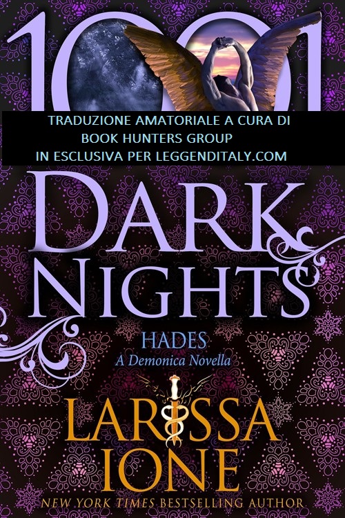 Larissa Ione - Serie Demonica #11.5 - Hades (2019) traduzione amatoriale esclusiva Larissa Ione - Serie Demonica #11.5 - Hades (2019) traduzione amatoriale esclusiva