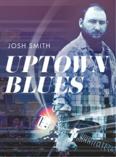 Josh Smith Uptown Blues