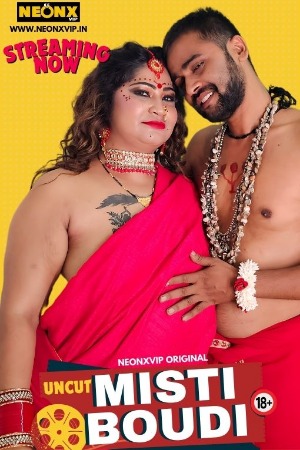 Misti Boudi (2024) Hindi NeonX Short Films | 1080p | 720p | 480p | WEB-DL | Download | Watch Online