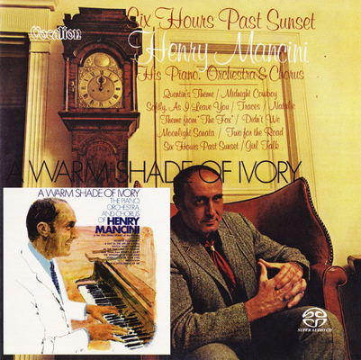 Henry Mancini - Six Hours Past Sunset & A Warm Shade Of Ivory (2016) [Remastered, Hi-Res SACD Rip]
