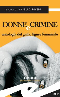 Anselmo Roveda (a cura di) – Donne e crimine (2014)