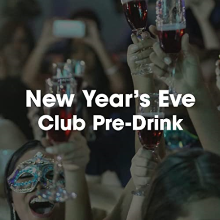 311b2867 1124 4142 bf38 a9956d13c0b4 - VA - New Year's Eve Club Pre-Drink (2021)