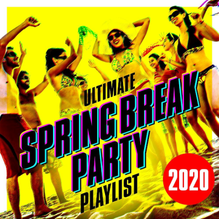 VA   Ultimate Spring Break Party Playlist (2020)