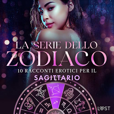 Alexandra Södergran, Sarah Skov - 10 racconti erotici per il Sagittario꞉ La serie dello Zodiaco (2024) (mp3 - 128 kbps)