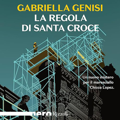 Gabriella Genisi - La regola di Santa Croce꞉ Le indagini di Chicca Lopez 2 (2024) (mp3 - 128 kbps)