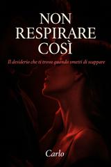 Carlo – Non respirare così (2026)