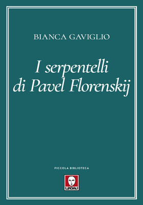 Bianca Gaviglio - I serpentelli di Pavel Florenskij (2025)
