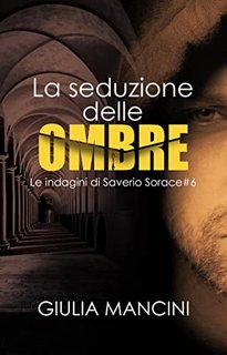Giulia Mancini - La seduzione delle ombre (2023)