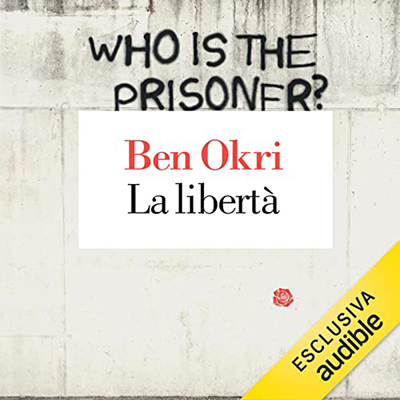 Ben Okri - La libertà (2022) (mp3 - 128 kbps)