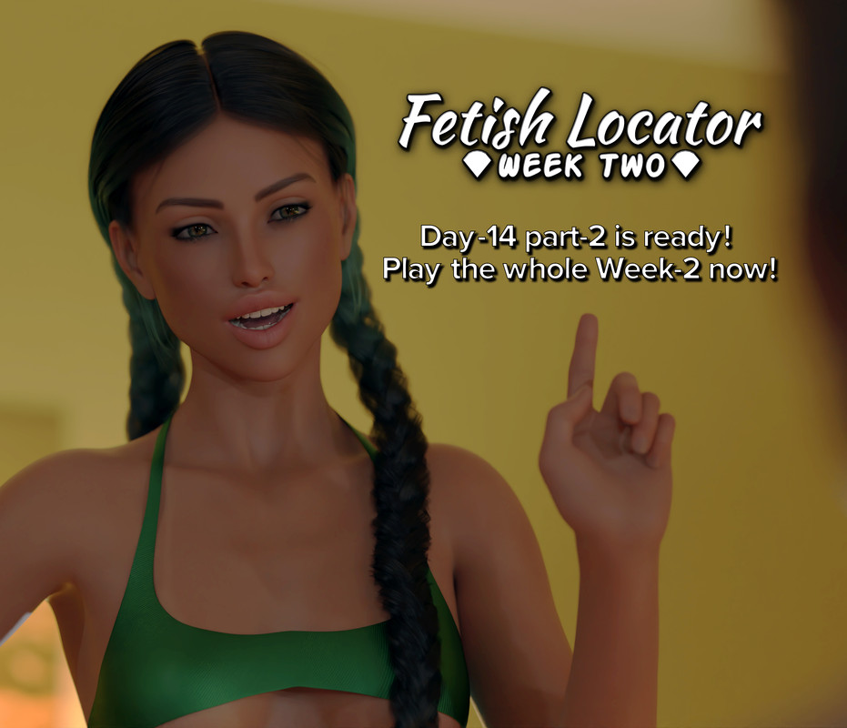 Fetish Locator Week 2 Is Finished In The Standard Edition Go And Find Out How It Ends R