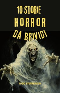 Todd Stephenson - 10 storie horror da brividi (2024)