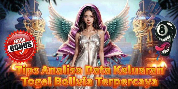 Tips Analisa Data Keluaran Togel Bolivia Terpercaya