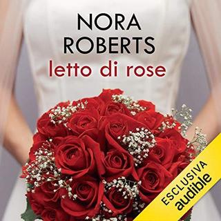Nora Roberts - Letto di rose (2019) .mp3 - 64 kbps