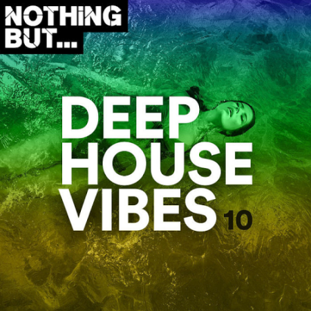VA - Nothing But... Deep House Vibes Vol. 10 (2020)