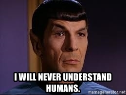 spock-never-understand-humans.jpg