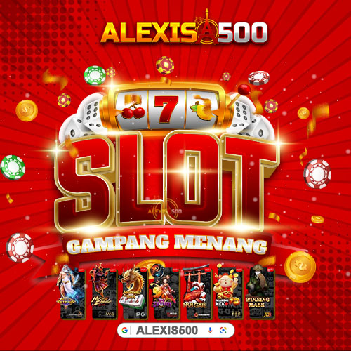 ALEXIS 500 : Situs Slot Gacor Hari ini Gampang Menang