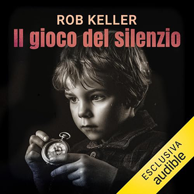 Rob Keller - Il gioco del silenzio (2024) (mp3 - 128 kbps)