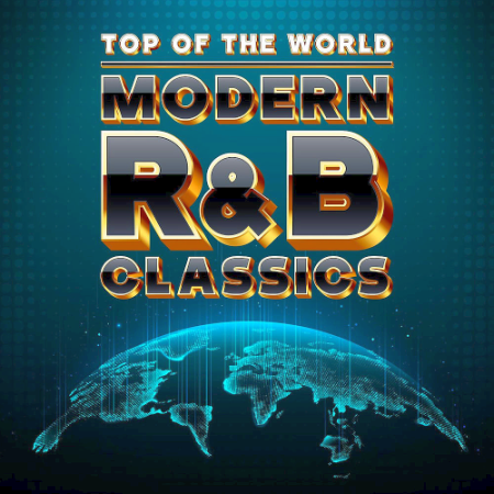 VA - Top Of The World: Modern R&B Classics (2020)