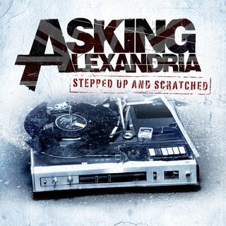 Asking Alexandria - Stepped Up And Scratched (2011).mp3 - 320 Kbps