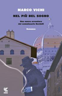 Marco Vichi - Nel più bel sogno. Una nuova avventura del commissario Bordelli (2017) .mp3 - 48 kbps