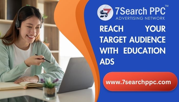 Education Ads: Reaching Your Target Audience with Precision