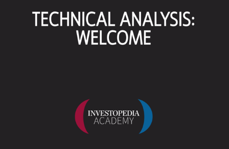 Investopedia Academy - Technical Analysis