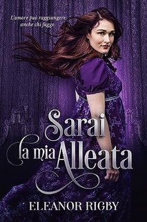 Eleanor Rigby - Sarai la Mia Alleata. Accordi indecenti (2023)