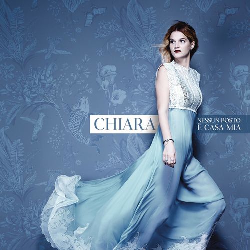 Chiara galiazzo - Nessun posto è casa mia [Album] (RCA Records Label, 2017) FLAC
